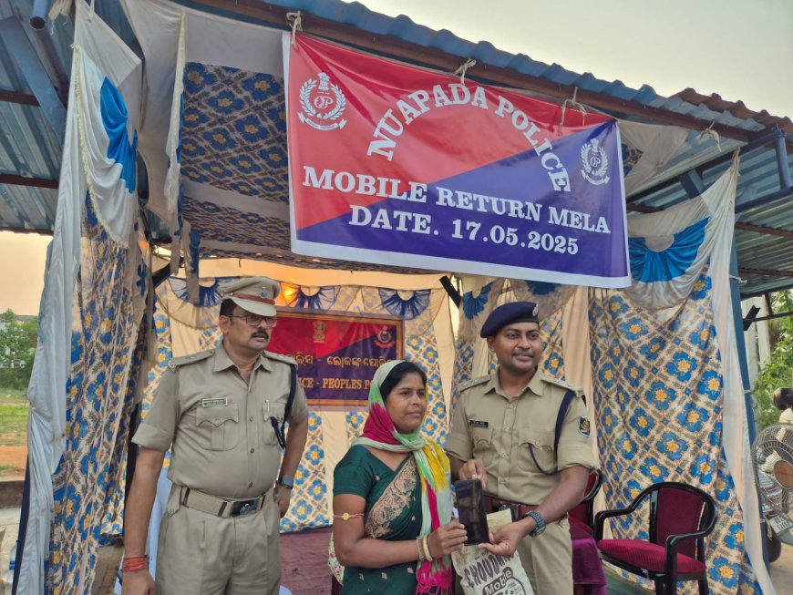ନୂଆପଡ଼ା ପୋଲିସ୍ ଦ୍ଵାରା " ମୋବାଇଲ୍ ଫେରସ୍ତ ମେଳା" ମାଧ୍ୟମରେ 104 ଟି ଚୋରି ମୋବାଇଲ୍ ଫେରସ୍ତ ହେଲା