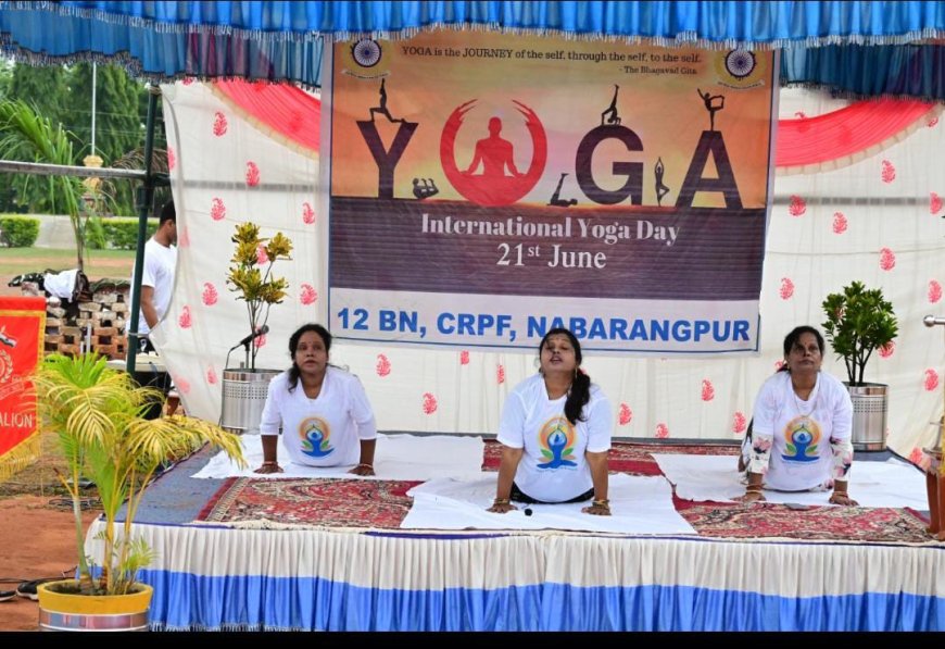 କେନ୍ଦ୍ରୀୟ ରିଜର୍ଭ ପୋଲିସ ବଳର ୧୨ ବାଟାଲିୟନ ପକ୍ଷରୁ ୧୧ତମ ଅନ୍ତର୍ଜାତୀୟ ଯୋଗ ଦିବସ ଶୁଭାରମ୍ଭ