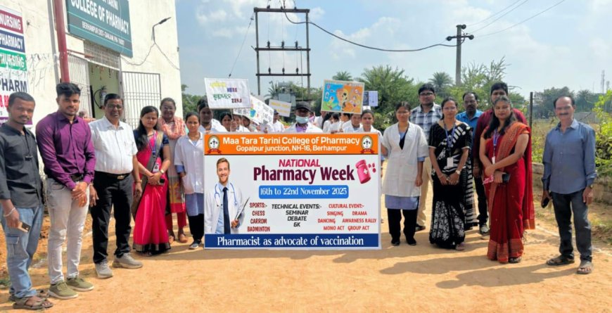 ମା ତାରାତାରିଣୀ ଫାର୍ମାସୀ କଲେଜରେ 'ଫାର୍ମାସୀ ସପ୍ତାହ' ପାଳିତ
